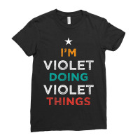 I'm Doing Violet Things Funny Name Humor Nickname Sarcastic Ladies Fitted T-shirt | Artistshot