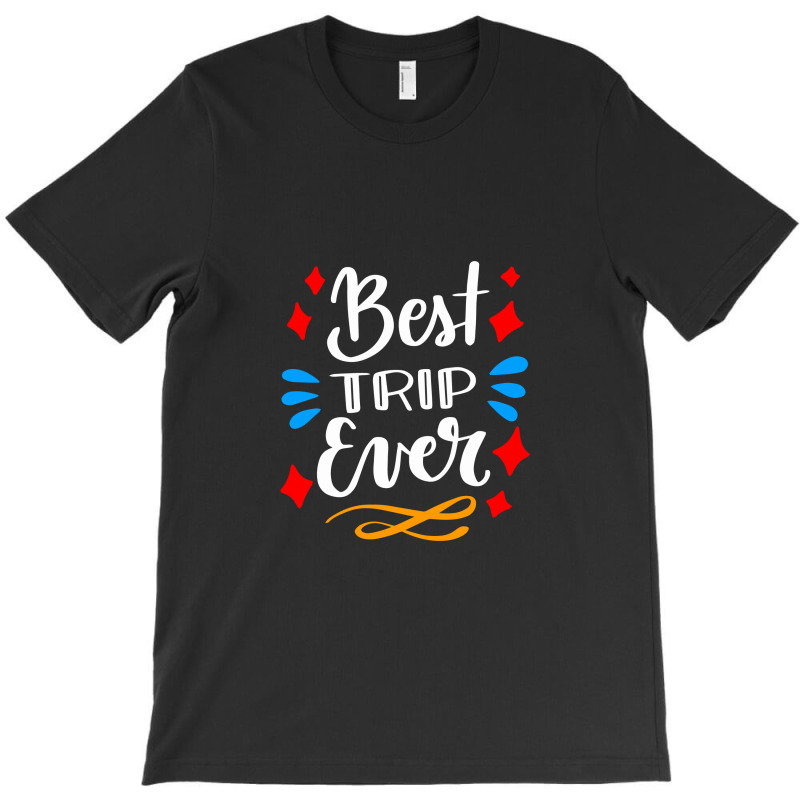 The Best Trip Ever, Trip T-shirt | Artistshot