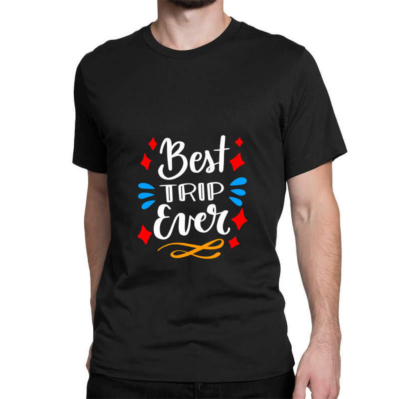 The Best Trip Ever, Trip Classic T-shirt | Artistshot