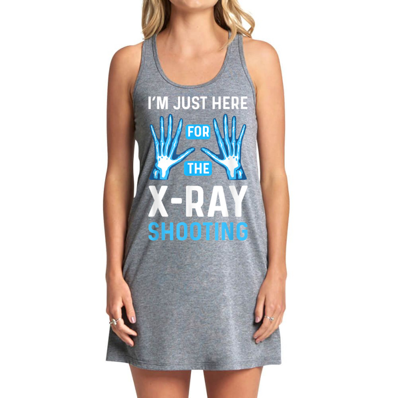 Im Just Here For The Xray Shooting. Radiographer Radiologist Tank Dress by Bestarts | Artistshot