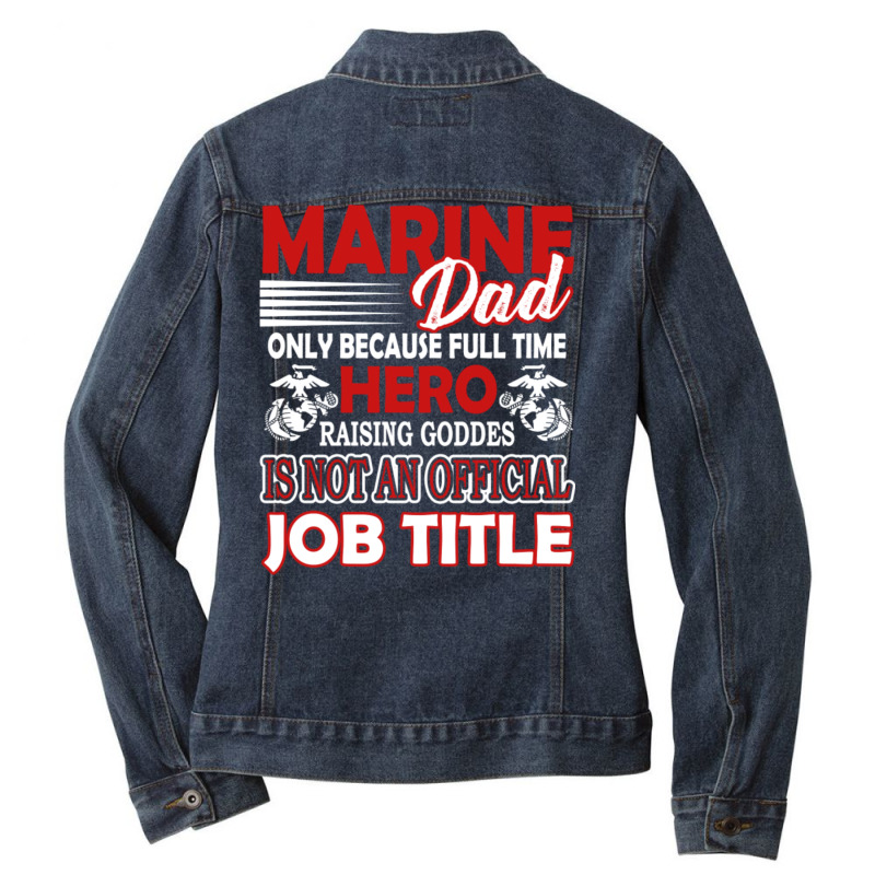 Marine Dad Ladies Denim Jacket by QomarXabier | Artistshot