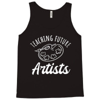 Teaching Future Artists, Teaching, Future, Artists, The Teaching Futur Tank Top | Artistshot