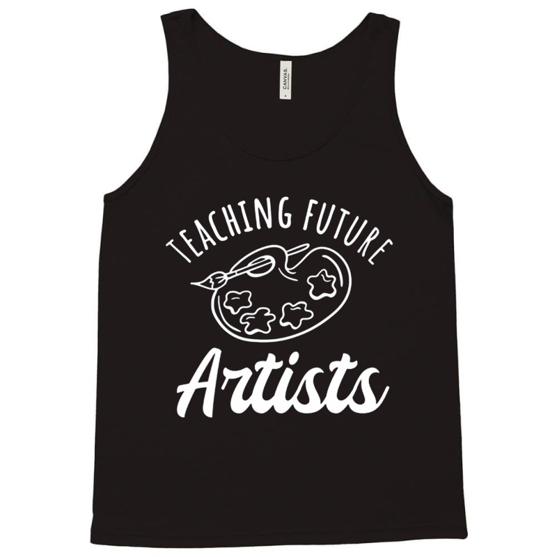 Teaching Future Artists, Teaching, Future, Artists, The Teaching Futur Tank Top by SHOPERTHIT | Artistshot