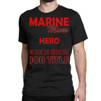 Marine Mom Classic T-shirt | Artistshot