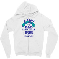 Love My Dad But He Loves Me More Zipper Hoodie | Artistshot