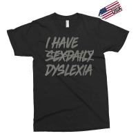 I Have Sexdaily, Dyslexia Shirt, Funny Sex Daily T Shirt Exclusive T-shirt | Artistshot