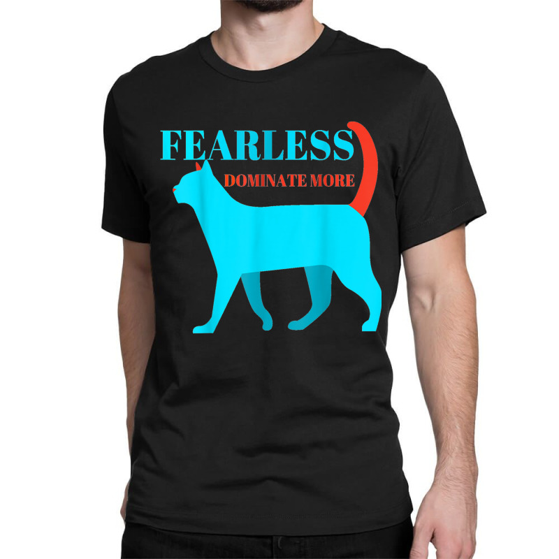 Fearless Dominate More Entrepreneur T Shirt And Motivation Classic T-shirt by cm-arts | Artistshot