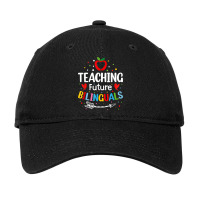 Teaching Future Bilinguals - Spanish Teachers Back To School Adjustable Cap | Artistshot