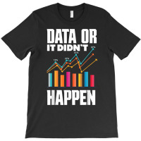 Data Analytics Data Engineering Business Intelligence Pun T Shirt T-shirt | Artistshot