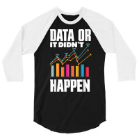 Data Analytics Data Engineering Business Intelligence Pun T Shirt 3/4 Sleeve Shirt | Artistshot