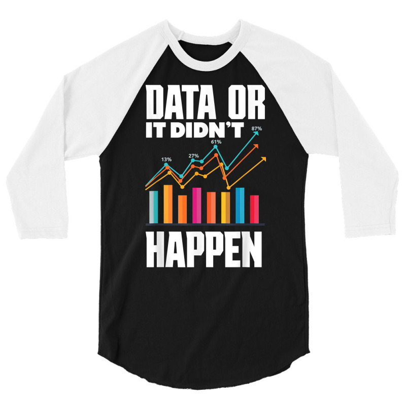 Data Analytics Data Engineering Business Intelligence Pun T Shirt 3/4 Sleeve Shirt by cm-arts | Artistshot