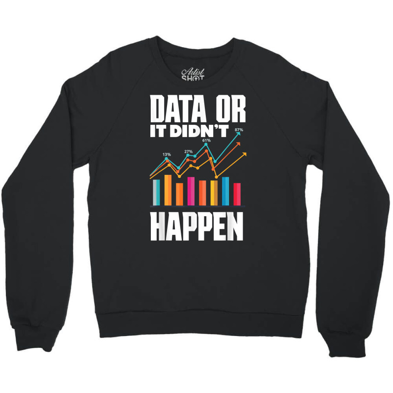 Data Analytics Data Engineering Business Intelligence Pun T Shirt Crewneck Sweatshirt by cm-arts | Artistshot