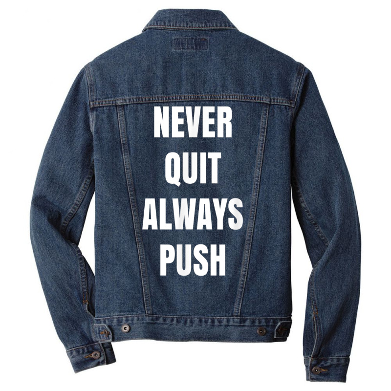 Positive One Lingers Never Quit Always Push T Shirt Men Denim Jacket | Artistshot