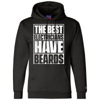 The Best Electricians Have Beards, Funny Beard Champion Hoodie | Artistshot