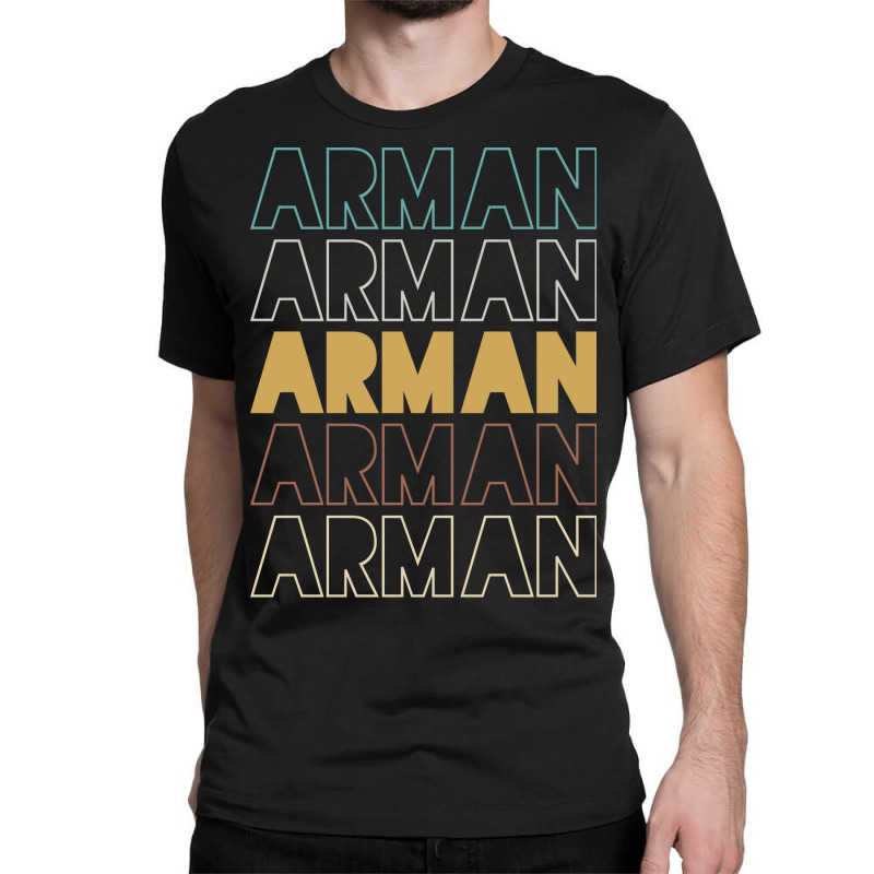 Arman Arman Arman Arman Arman Classic T-shirt by Topseller | Artistshot