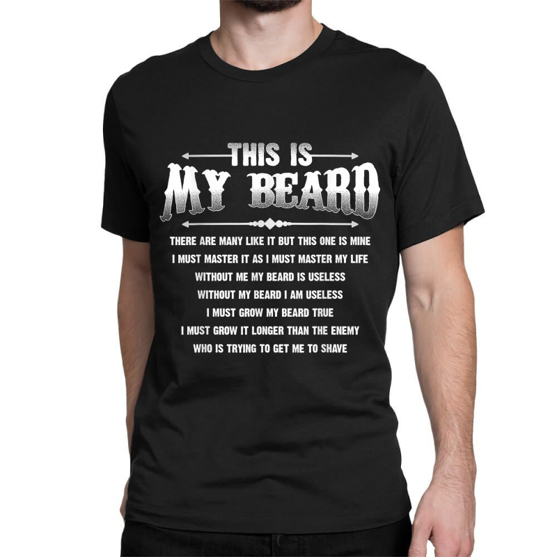 This Is My Beard There Are Many Like It Father Gifts Classic T-shirt | Artistshot