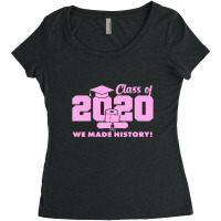 Class Of 2020 We Made History Quarantined Women's Triblend Scoop T-shirt | Artistshot