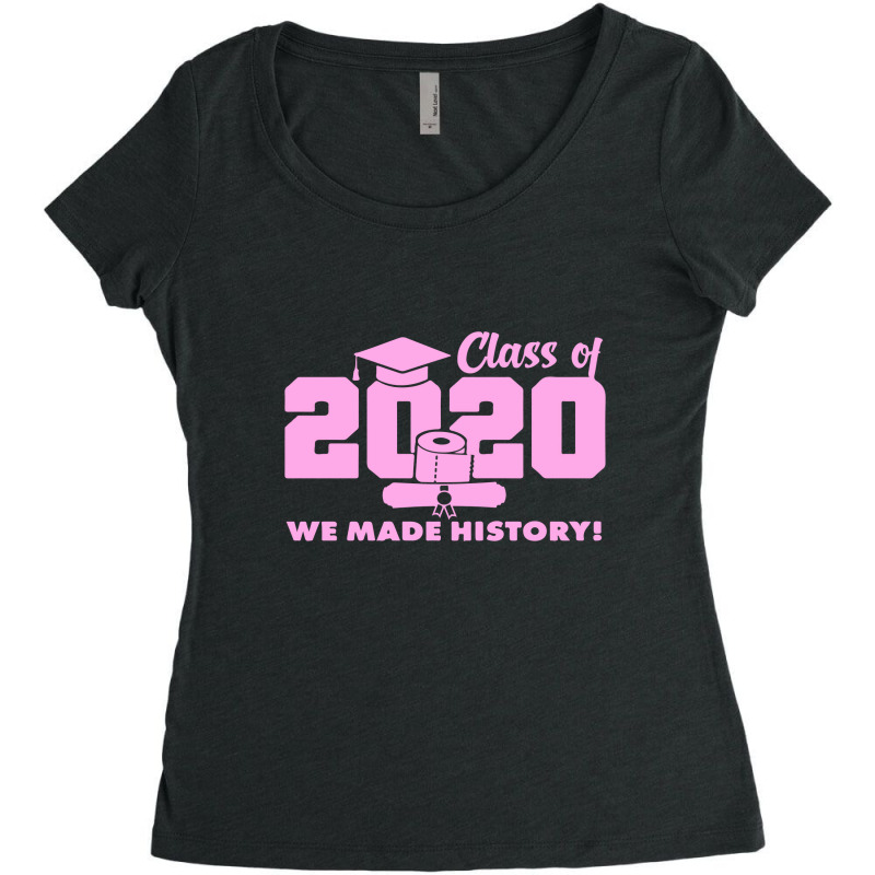 Class Of 2020 We Made History Quarantined Women's Triblend Scoop T-shirt by liodraart | Artistshot