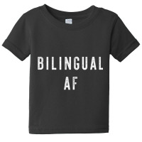 Bilingual Af Shirt, Funny Tee Gift For Mexican Men And Women Baby Tee | Artistshot