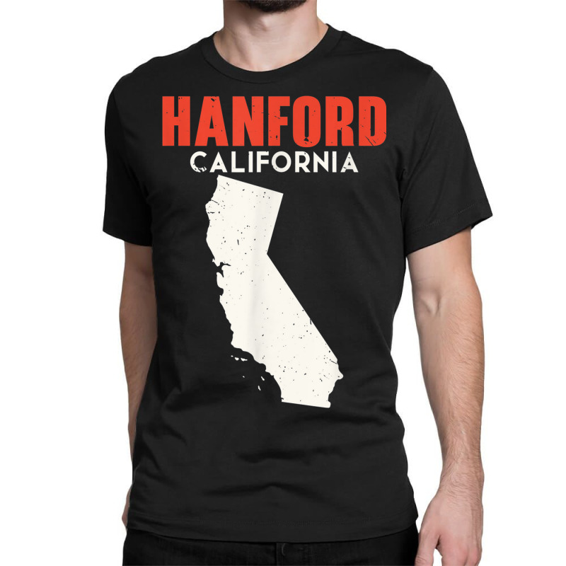 Hanford California Usa State America Travel Californian Classic T-shirt by Newshirt | Artistshot