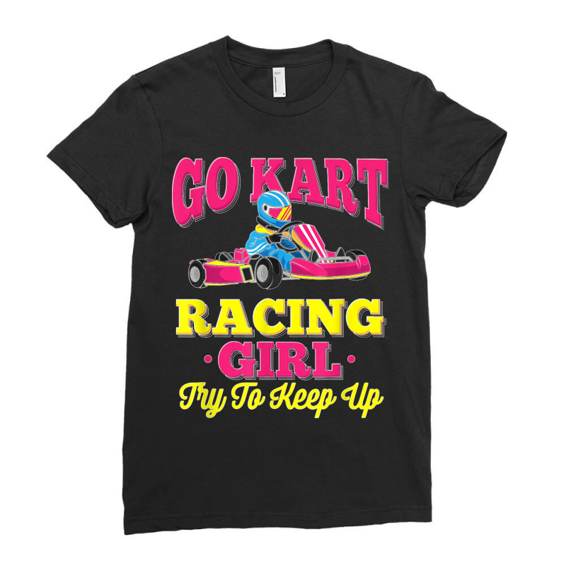 Go Kart Racing Girl Funny Racing Gift Go Cart Racer Ladies Fitted T-Shirt by LaDonnaOesterle | Artistshot