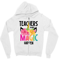 Teachers Make Magic Happen Zipper Hoodie | Artistshot