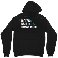 Type 1 Diabetes Support Access To Insulin Is A Human Right Unisex Hoodie | Artistshot