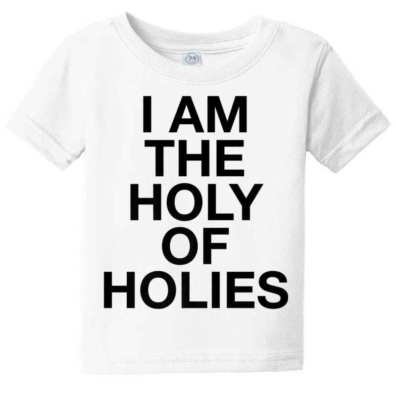 I Am The Holy Of Holies   Christian T Shirt Baby Tee | Artistshot