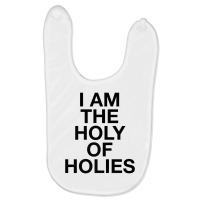 I Am The Holy Of Holies   Christian T Shirt Baby Bibs | Artistshot