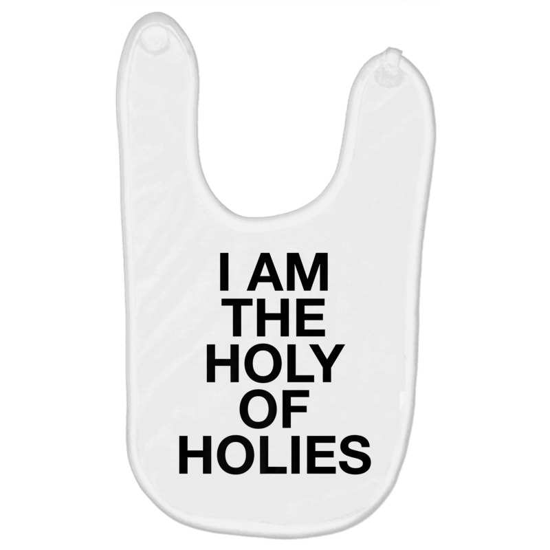 I Am The Holy Of Holies   Christian T Shirt Baby Bibs | Artistshot