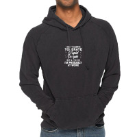 I Don't Always Tolerate Stupid People When I Do I'm At Work Vintage Hoodie | Artistshot