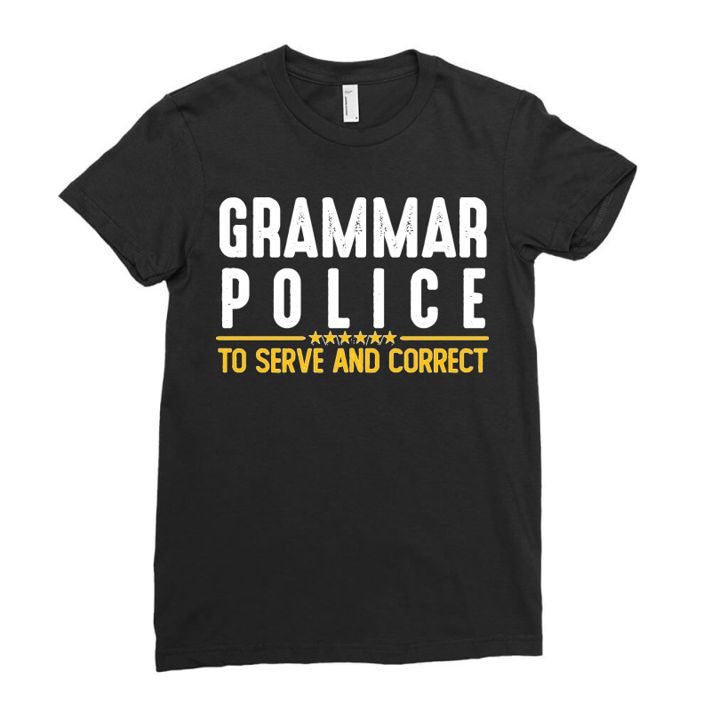 Grammar Police To Serve And Correct Sweatshirt Ladies Fitted T-Shirt by LaDonnaOesterle | Artistshot