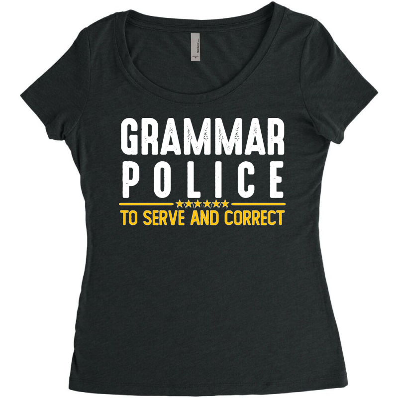 Grammar Police To Serve And Correct Sweatshirt Women's Triblend Scoop T-shirt by LaDonnaOesterle | Artistshot