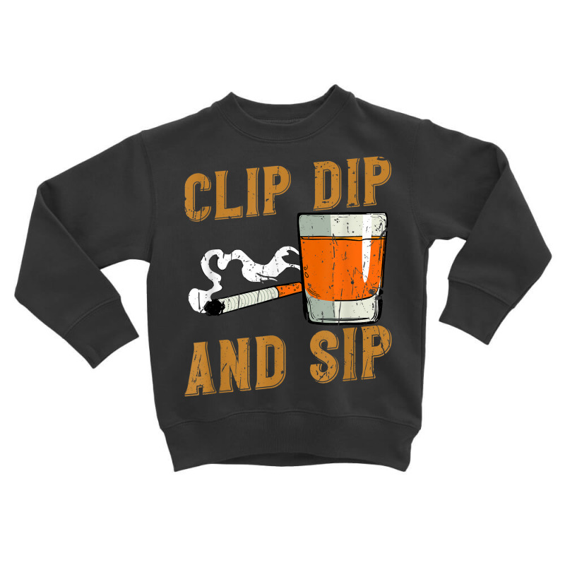 Clip Dip And Sip   Tobacco And Whiskey Toddler Sweatshirt | Artistshot