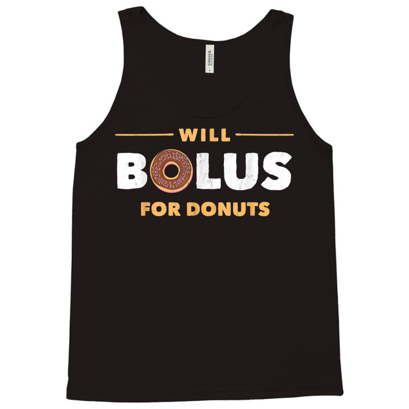 Will Bolus For Donuts Type1 T1 Diabetes For Men Women Tank Top | Artistshot