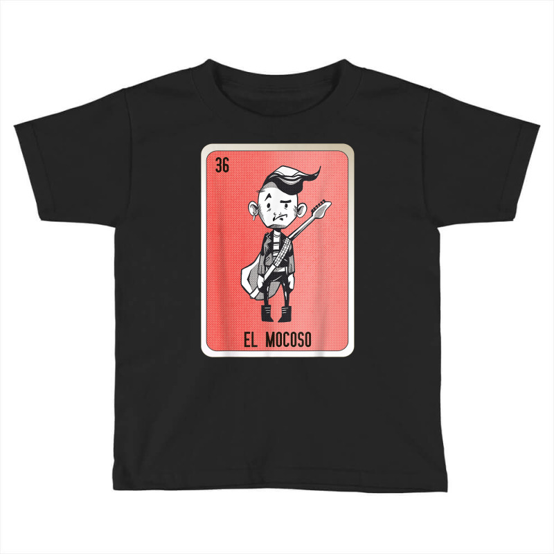 El Mocoso Mexican Slang Lottery Bingo Cards Toddler T-shirt by Newart | Artistshot