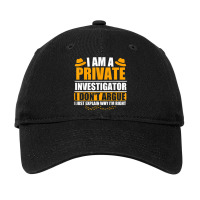 Cool Private Investigator Quotes For Detective Adjustable Cap | Artistshot