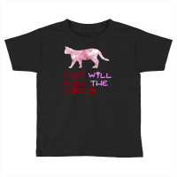 Cats Will Rule The World Toddler T-shirt | Artistshot