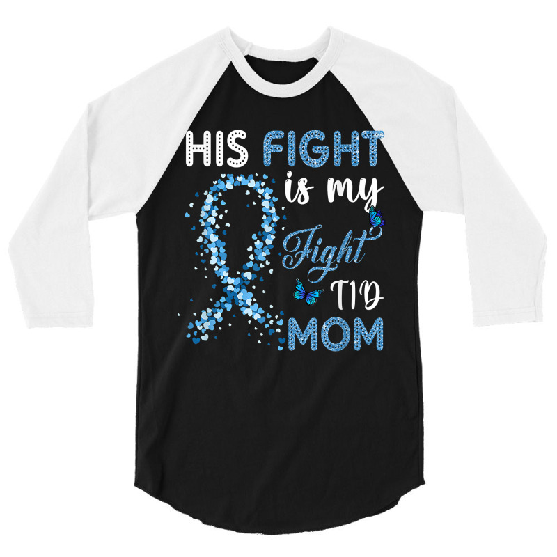 Womens His Fight Is My Fight T1d Mom Diabetes Awareness 3/4 Sleeve Shirt | Artistshot