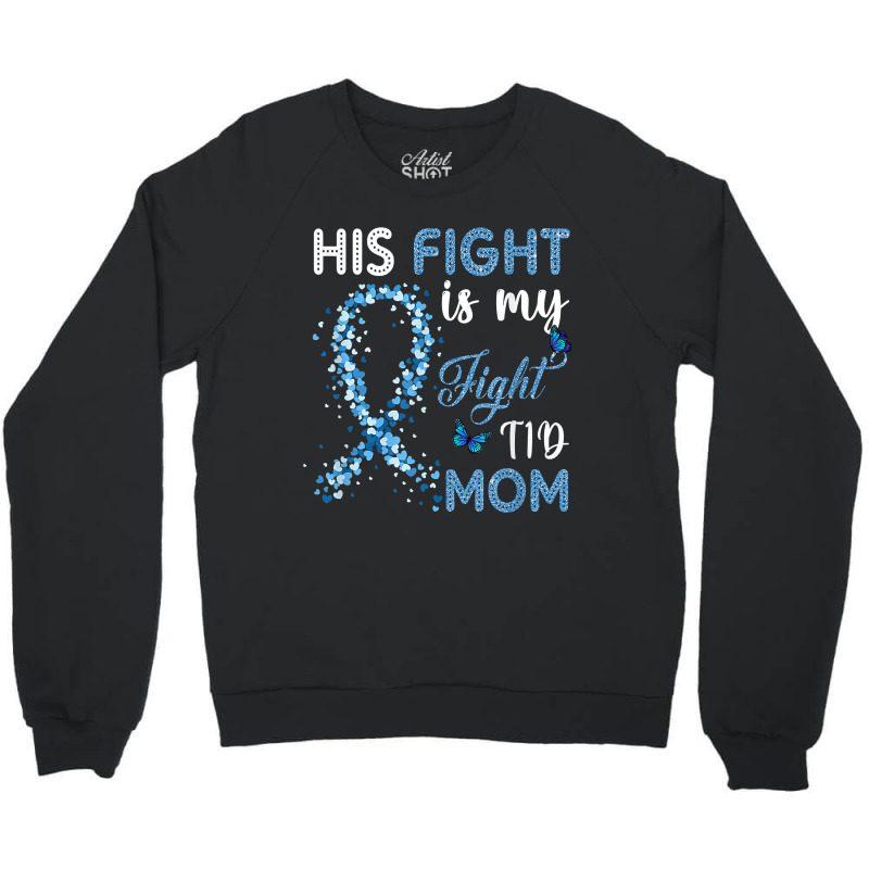 Womens His Fight Is My Fight T1d Mom Diabetes Awareness Crewneck Sweatshirt | Artistshot