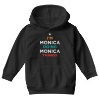 I'm Doing Monica Things Funny Name Humor Nickname Sarcastic Youth Hoodie | Artistshot