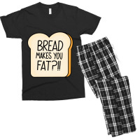 Bread Makes You Fat Men's T-shirt Pajama Set | Artistshot