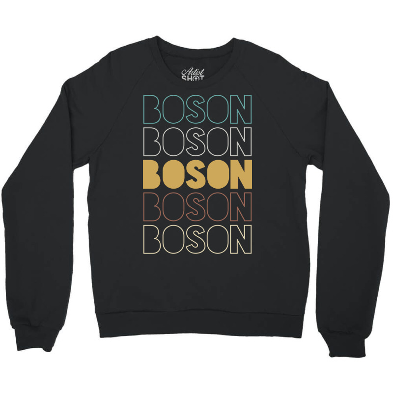 Boson Boson Boson Boson Boson Crewneck Sweatshirt by Topseller | Artistshot