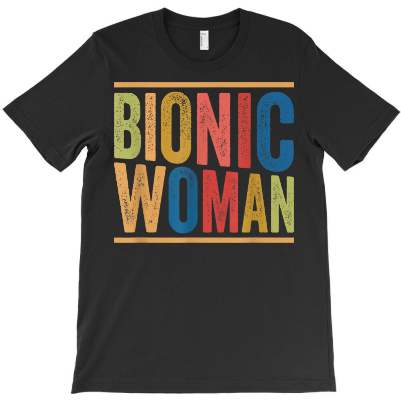 Bionic Woman Injury Accident Broken Hip Leg Arm Surgery T-Shirt by Newdesigns | Artistshot