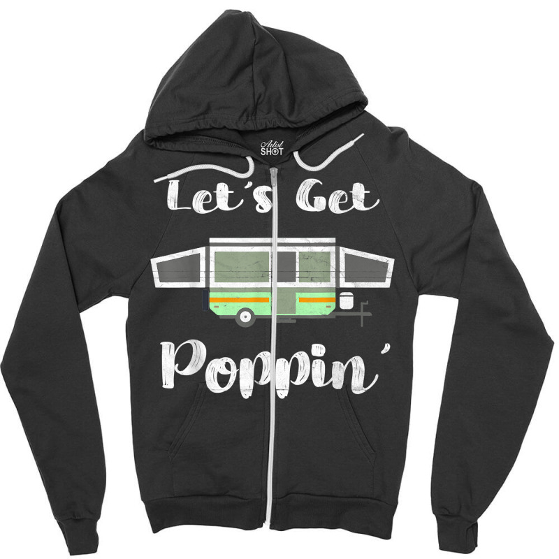 Pop Up Camper Camping Tent Trailer Rv Poppin Mobile Caravan Zipper Hoodie by MarilynCleo | Artistshot