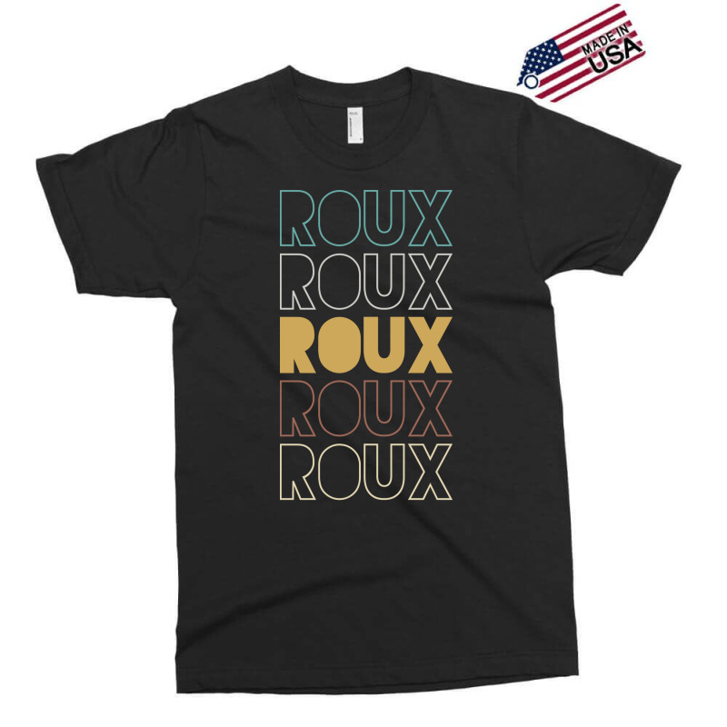 Roux Roux Roux Roux Roux Exclusive T-shirt | Artistshot