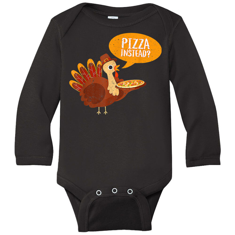 Funny Thanksgiving Turkey Day Pizza Instead Friendsgiving Long Sleeve Baby Bodysuit by Newshirt | Artistshot