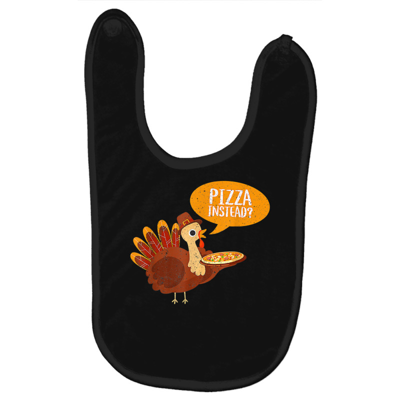 Funny Thanksgiving Turkey Day Pizza Instead Friendsgiving Baby Bibs by Newshirt | Artistshot