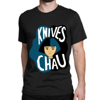 Knives Chau Classic T-shirt | Artistshot