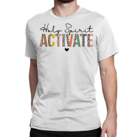 Holy Spirit Activate Leopard Christians Jesus Love Family T Shirt Classic T-shirt | Artistshot